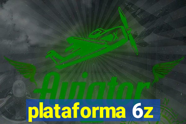 plataforma 6z